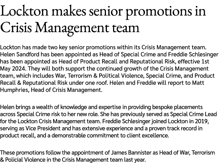 Lockton makes senior promotions in Crisis Management team Lockton has made two key senior promotions within its Crisi...