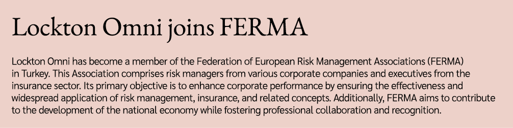 Lockton Omni joins FERMA Lockton Omni has become a member of the Federation of European Risk Management Associations ...