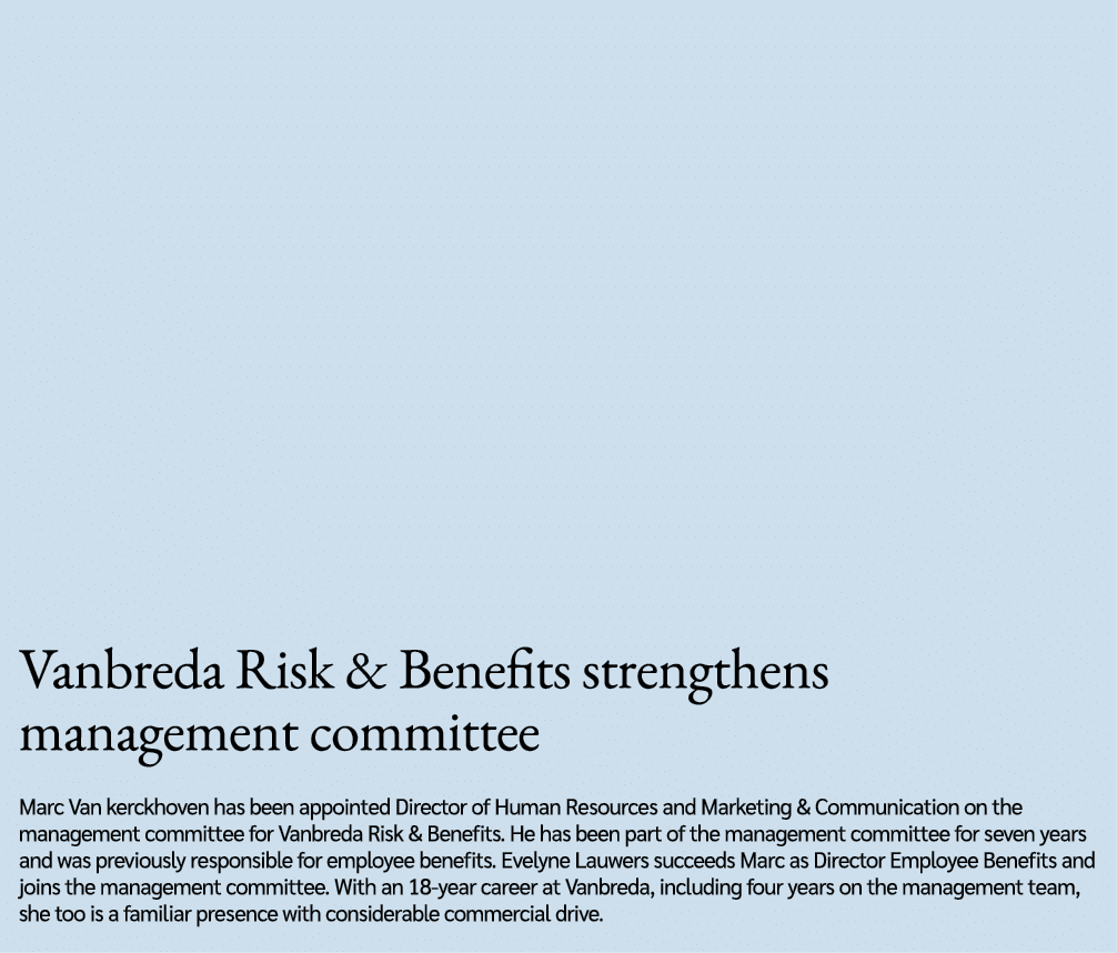 Vanbreda Risk & Benefits strengthens management committee Marc Van kerckhoven has been appointed Director of Human Re...