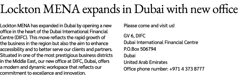 Lockton MENA expands in Dubai with new office Lockton MENA has expanded in Dubai by opening a new office in the heart...