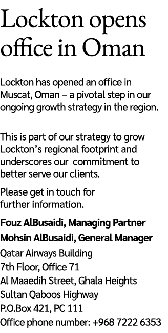 Lockton opens office in Oman Lockton has opened an office in Muscat, Oman – a pivotal step in our ongoing growth stra...