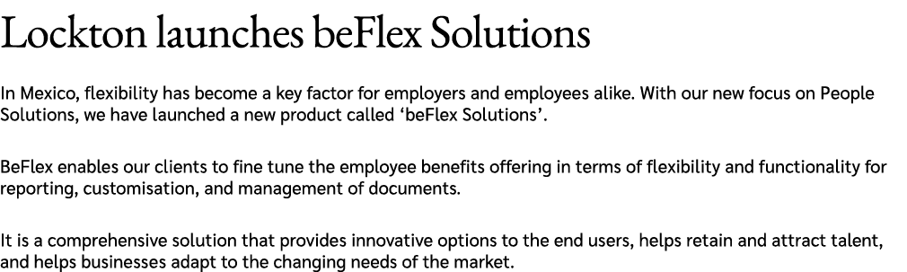 Lockton launches beFlex Solutions In Mexico, flexibility has become a key factor for employers and employees alike. W...