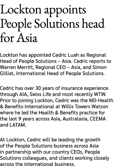 Lockton appoints People Solutions head for Asia Lockton has appointed Cedric Luah as Regional Head of People Solution...