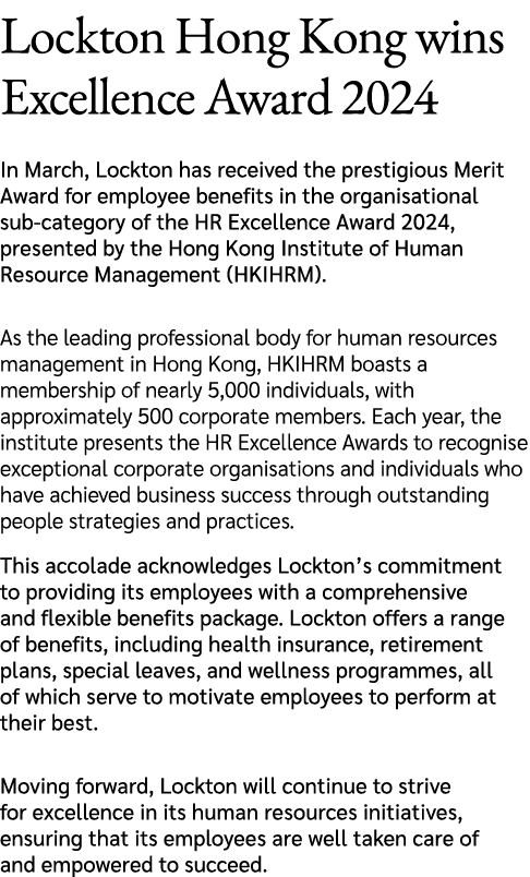 Lockton Hong Kong wins Excellence Award 2024 In March, Lockton has received the prestigious Merit Award for employee ...