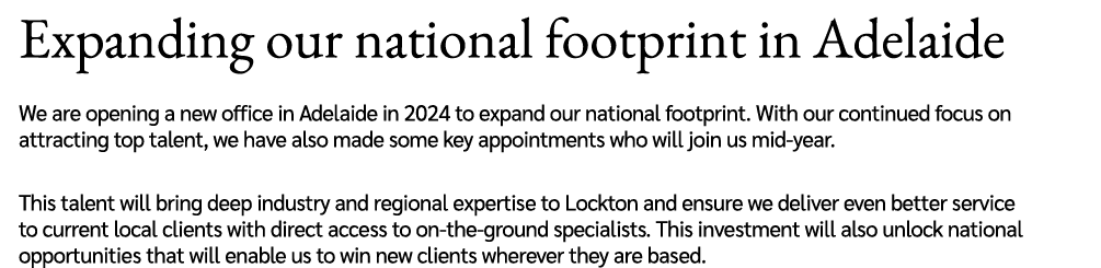 Expanding our national footprint in Adelaide We are opening a new office in Adelaide in 2024 to expand our national f...