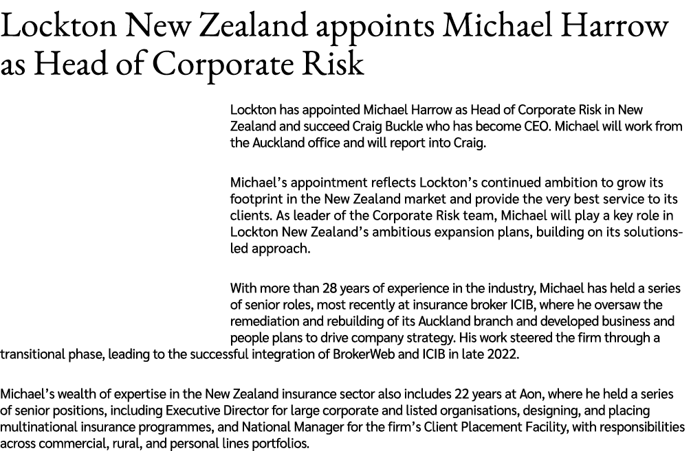 Lockton New Zealand appoints Michael Harrow as Head of Corporate Risk Lockton has appointed Michael Harrow as Head of...